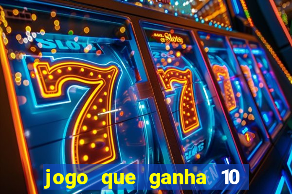 jogo que ganha 10 reais ao se cadastrar